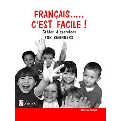 Français C'Est Facile ! Cahier D' Exercises  for Beginners Workbook by Meenal Tiwari